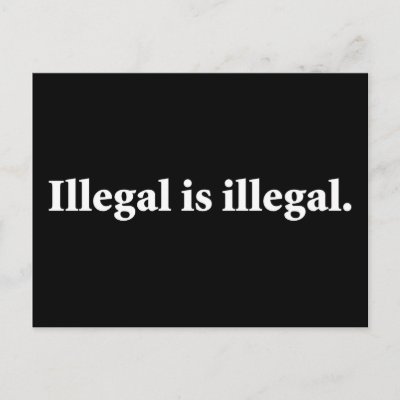 Illegal is illegal. postcard