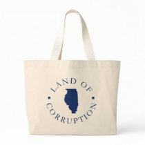 Illinois Land Of Corruption bags