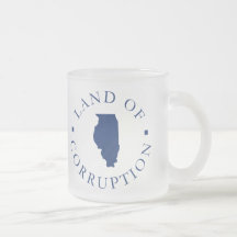 Illinois Land Of Corruption Coffee Mugs