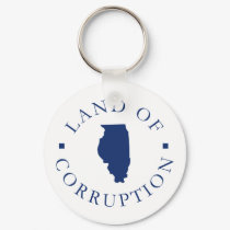 Illinois Land Of Corruption keychains