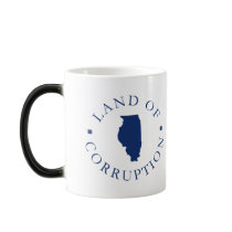 Illinois Land Of Corruption mugs