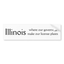 Illinois, where our governors make our license ... bumper stickers by mdsmith01 Illinois, where our governors make our license ... bumper stickers