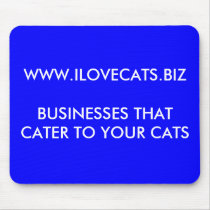 ILOVECATS.BIZ BUSINESSES THAT CATER TO YOUR CATS mousepads by maximus7 ILOVECATS.BIZ BUSINESSES THAT CATER TO YOUR CATS mousepads