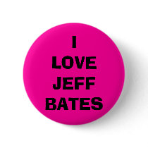 ILOVEJEFFBATES buttons