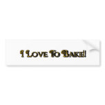 ilovetobake bumper sticker