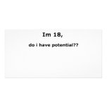 Im 18, do i have potential?? photo greeting card