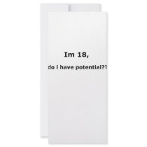 Im 18, do i have potential?? rack cards by szclothingdesigns Im 18, do i have potential?? rack cards