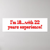 I'm 18 With 22 Years Experience Print
