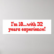 I'm 18 with 32 years experience! posters