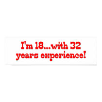 I'm 18 with 32 years experience! posters