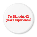 I'm 18 With 42 Years Experience magnets