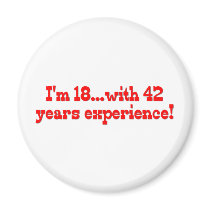 I'm 18 With 42 Years Experience magnets