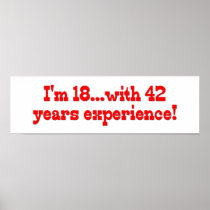 I'm 18 With 42 Years Experience Print