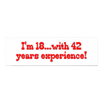 I'm 18 With 42 Years Experience posters