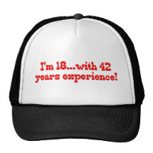 I'm 18 With 42 Years Experience Trucker Hat