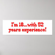 I'm 18 With 52 Years Experience Print