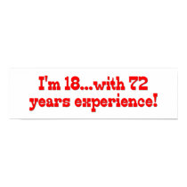 I'm 18 With 72 Years Experience posters
