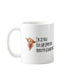 Im 21 now but age gives no maturity guarantees coffee mug