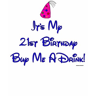 I'm 21 tshirts by CrazyClara