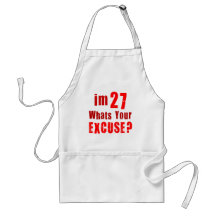 I'm 27, whats your excuse? Birthday Aprons