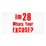 I'm 28, whats your excuse? Birthday Photo Card Template