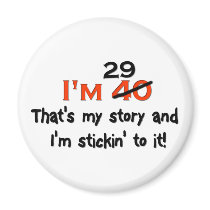 I'm 29 That's My Story! magnets