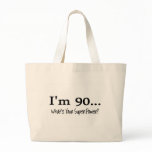 Im 90 Whats Your Super Power Canvas Bags