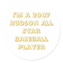 I'm a 2007 Hudson All Star Baseball Player stickers by momn4sons I'm a 2007 Hudson All Star Baseball Player stickers