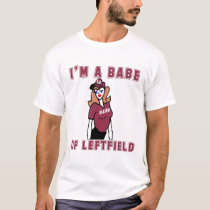 I'm a Babe!!! t-shirts