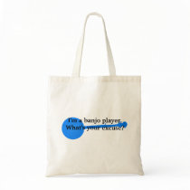 I'm a Banjo Player, What's Your Excuse? Canvas Bag