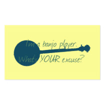 I'm a Banjo Player, What's Your Excuse? Business Card