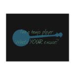 I'm a Banjo Player, What's Your Excuse? Post Cards