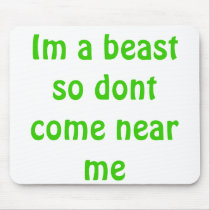 Im a beast so dont come near me mousepads by fballdude10 Im a beast so dont come near me mousepads