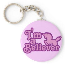 I'm a Believer in Unicorns Key Chains