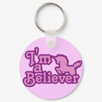 I'm a Believer in Unicorns keychains