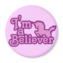I'm a Believer in Unicorns magnets