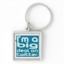 I'm a Big Deal on Twitter Keychains