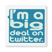 I'm a Big Deal on Twitter Refrigerator Magnets
