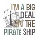 Im A Big Deal Pirate Ship Tees Gifts shirt