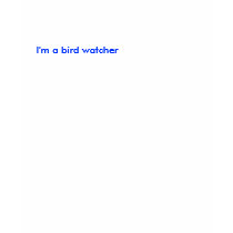 I'm a bird watcher t-shirts by Aslan1 I'm a bird watcher t-shirts