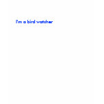 I'm a bird watcher t-shirts
