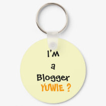 I'm a Blogger , YUWIE ? keychains by MsMary2U I'm a Blogger , YUWIE ? keychains