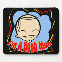 I'm A Boob Man Gifts For Him mousepads