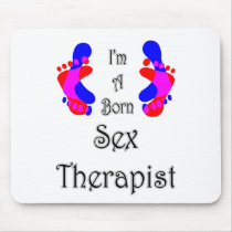 I'm A Born Sex Therapist mousepads