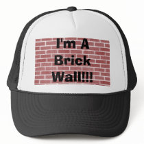 I'm A Brick Wall!!! hats