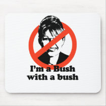 I'm a Bush with a bush Mouse Pads
