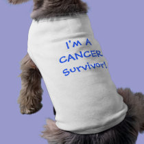 I'm A Cancer Survivor! Dog Tee pet clothing