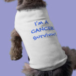 I'm A Cancer Survivor! Dog Tee pet clothing