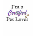 I'm a certified pet lover t-shirts