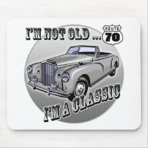 I'm A Classic 70th Birthday Gifts Mousepad